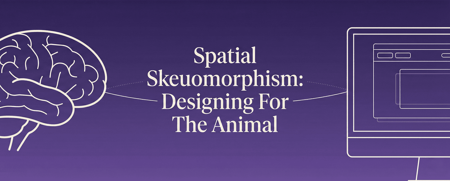 Spatial Skeuomorphism: Designing For The Animal